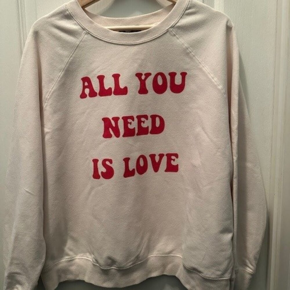 All you need is love sweatshirt - Large